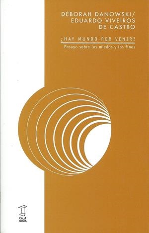 ¿Hay mundo por venir? | Déborah Danowski, Eduardo Viveiros de Castro