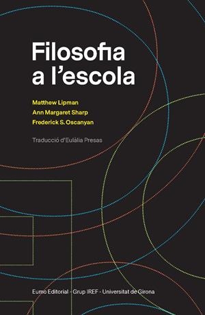 Filosofia a l'escola | Lipman, Matthew/Sharp, Ann Margaret/Oscanyan, Frederick S. | Cooperativa autogestionària