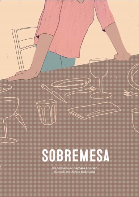 Sobremesa | Outeiro, Bàrbara. Il·lustrat per Alexis Bukowski | Cooperativa autogestionària