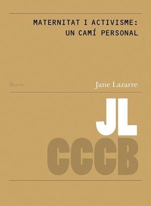 Maternitat i activisme: un camí personal / Motherhood and Activism: A personal J | Lazarre, Jane | Cooperativa autogestionària