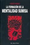 La formación de la mentalidad sumisa | Romano, Vicente | Cooperativa autogestionària