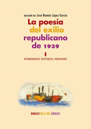 La poesía del exilio republicano de 1939. I | Varios autores