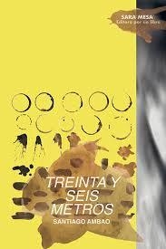 Treinta y seis metros | Santiago Ambao