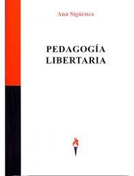 Pedagogía libertaria | Sigüenza, Ana