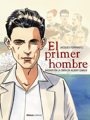 El primer hombre [cómic] | Ferrandez, Jacques/Camus, Albert | Cooperativa autogestionària