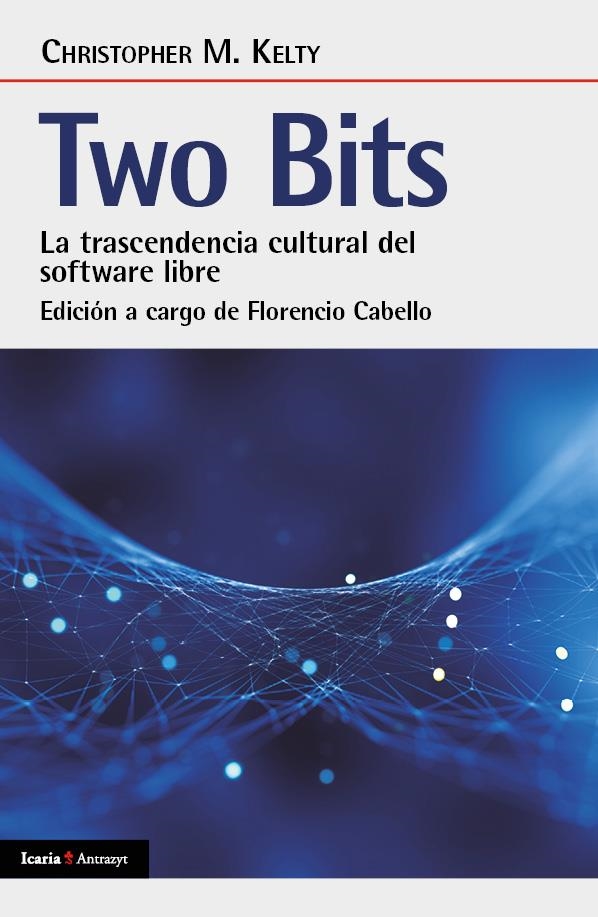 Two bits | Kelty, Christopher M. | Cooperativa autogestionària