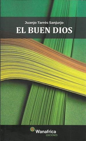 El buen Dios | Tarrés Sanjurjo, Juanjo | Cooperativa autogestionària