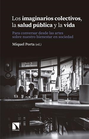 Los imaginarios colectivos, la salud pública y la vida | Porta Serra, Miquel