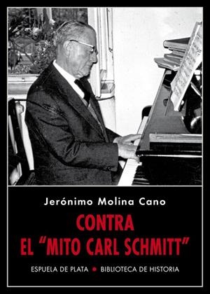 Contra el «mito Carl Schmitt» | Molina Cano, Jerónimo | Cooperativa autogestionària