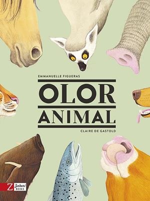 Olor Animal | Figueras, Emmanuelle/de Gastold, Claire