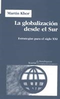 La globalización desde el sur | Khor, Martin | Cooperativa autogestionària
