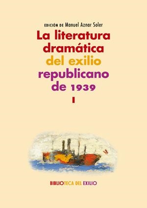 La literatura dramática del exilio republicano de 1939 | Varios autores