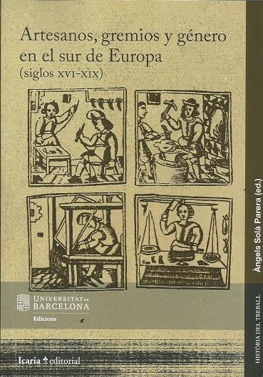 Artesanos, gremios y género en el sur de Europa( | Àngels Solà Parera (ed) | Cooperativa autogestionària
