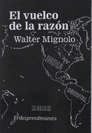 El vuelco de la razón | Walter Mignolo | Cooperativa autogestionària