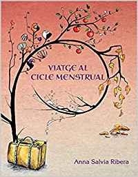 Viatge al cicle menstrual (tapa dura) | Salvia Ribera, Anna | Cooperativa autogestionària