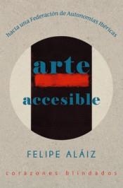 Arte accesible / Vida y muerte de Ramón Acín | Felipe Alaiz | Cooperativa autogestionària
