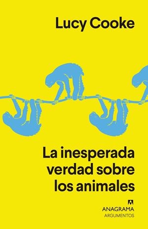 La inesperada verdad sobre los animales | Cooke, Lucy | Cooperativa autogestionària