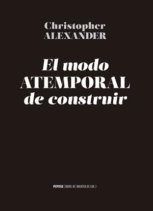 El modo atemporal de construir | Alexander, Christopher | Cooperativa autogestionària