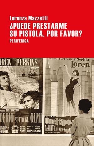 ¿PUEDE PRESTARME SU PISTOLA, POR FAVOR? | MAZZETTI, LORENZA | Cooperativa autogestionària