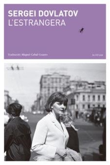 L'estrangera | Dovlatov, Sergei | Cooperativa autogestionària