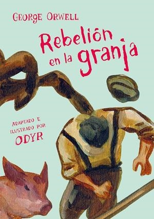 Rebelión en la granja (la novela gráfica) | Orwell, George/Odyr, Bernardi