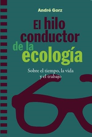 El hilo conductor de la ecología | Gorz, André | Cooperativa autogestionària