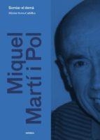 Miquel Martí i Pol: Somiar el demà | Serra Cubilles, Héctor | Cooperativa autogestionària