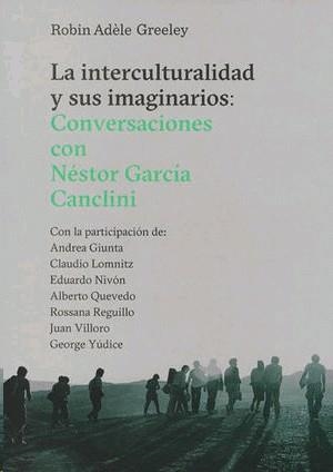 La interculturalidad y sus imaginarios | Greeley, Robin Adèle | Cooperativa autogestionària
