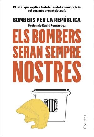 Els bombers seran sempre nostres | Bombers per la República | Cooperativa autogestionària