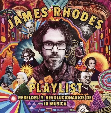 Playlist. Rebeldes y revolucionarios de la música | Rhodes, James