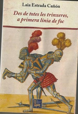 Des de totes les trinxeres, a primera línia de foc | Laia Estrada Cañon