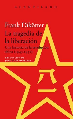 La tragedia de la liberación | Dikötter, Frank | Cooperativa autogestionària
