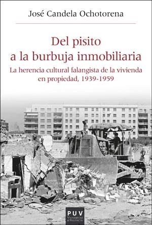 Del pisito a la burbuja inmobiliaria | Candela Ochotorena, José