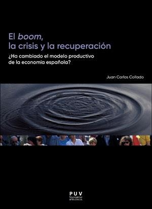 El boom, la crisis y la recuperación | Collado Curiel, Juan Carlos