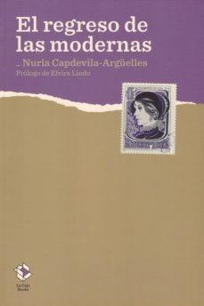 El regreso de las modernas | Capdevila-Argüelles, Nuria | Cooperativa autogestionària