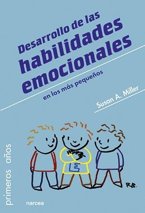 Desarrollo de las habilidades emocionales en los más pequeños | Miller, Susan A.