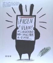 Pasen y vean. Un cuaderno para imaginar | Nieto Guridi, Raúl | Cooperativa autogestionària