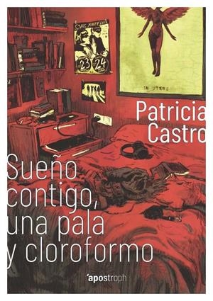 Sueño contigo, una pala y cloroformo | Patricia Castro | Cooperativa autogestionària