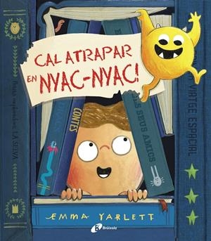 Cal atrapar en Nyac-nyac! | Yarlett, Emma | Cooperativa autogestionària
