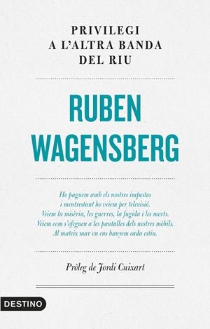 Privilegi a l'altra banda del riu | Wagensberg, Ruben