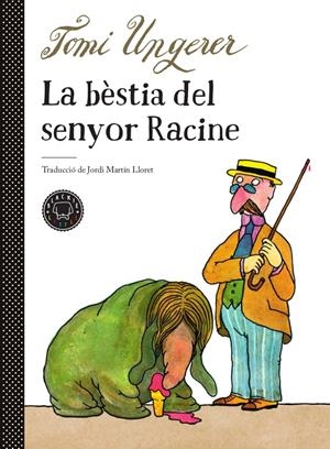 La bèstia del senyor Racine | Ungerer, Tomi | Cooperativa autogestionària