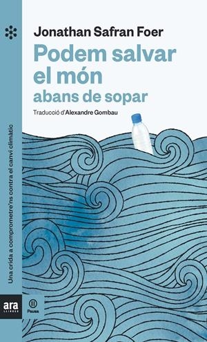 Podem salvar el món abans de sopar | Safran Foer, Jonathan | Cooperativa autogestionària