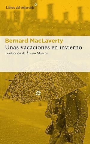 Unas vacaciones en invierno | MacLaverty, Bernard | Cooperativa autogestionària