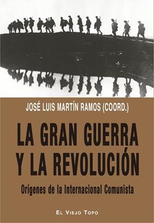 La Gran Guerra y la revolución | Martín Ramos, José Luis/Erice, Francisco/Tafalla, Joan/Andreassi Cieri, Alejandro | Cooperativa autogestionària