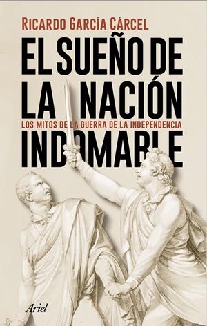 El sueño de la nación indomable | García Cárcel, Ricardo | Cooperativa autogestionària