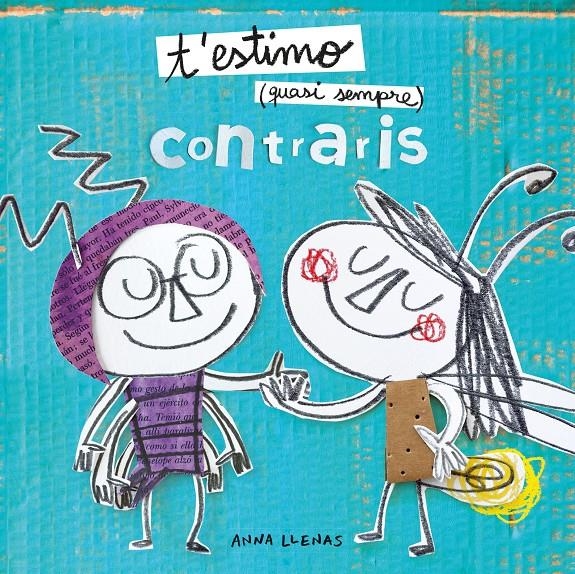 T'estimo quasi sempre. Contraris | Llenas, Anna