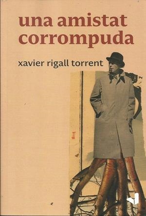 Una amistat corrompuda | Rigall Torrent, Xavier
