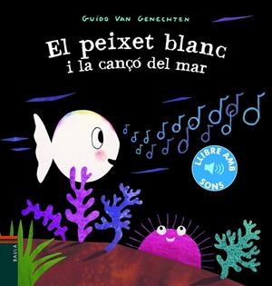 El peixet blanc i la cançó del mar | Van Genechten, Guido | Cooperativa autogestionària