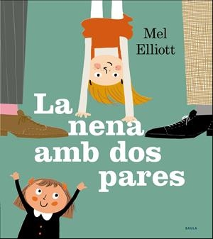La nena amb dos pares | Elliot, Mel | Cooperativa autogestionària