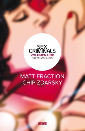 Sex Criminals 1. Un truco sucio | Fraction, Matt/Zdarsky, Chip | Cooperativa autogestionària
